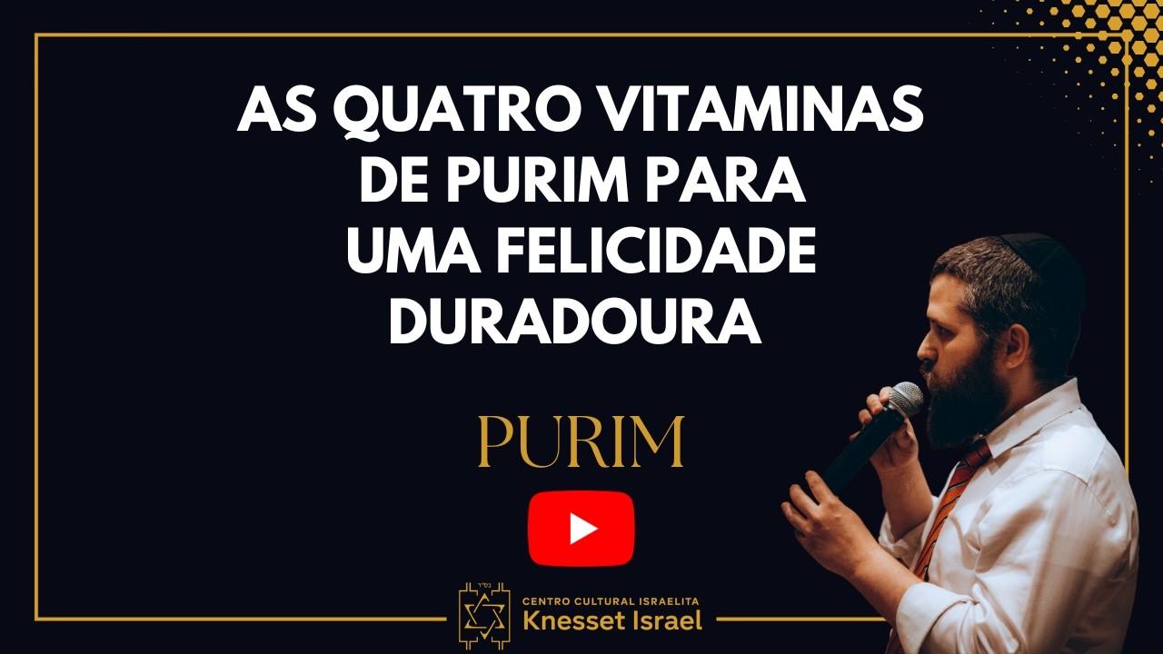 As quatro vitaminas de Purim para uma felicidade duradoura