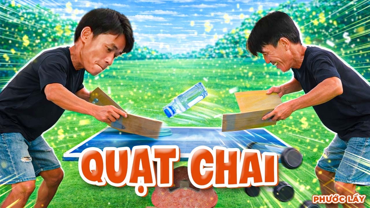 Cười Rớt Răng Với Thử Thách Thi Quạt Chai Nước | Phước Lầy