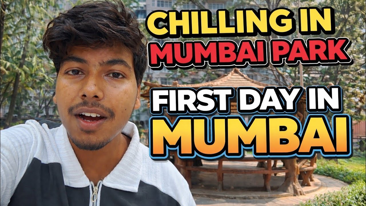 First Day In Mumbai !😀Chilling In Mumbai Park 