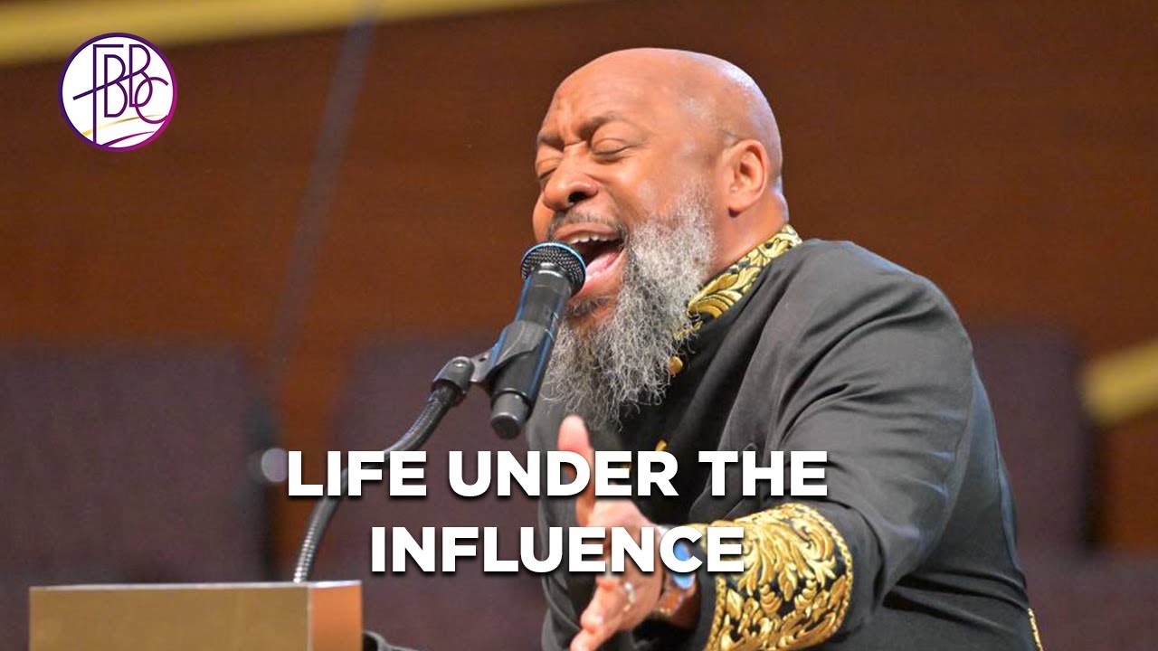 Life Under the Influence • Pastor Tolan Morgan • Fellowship Bible Baptist Church