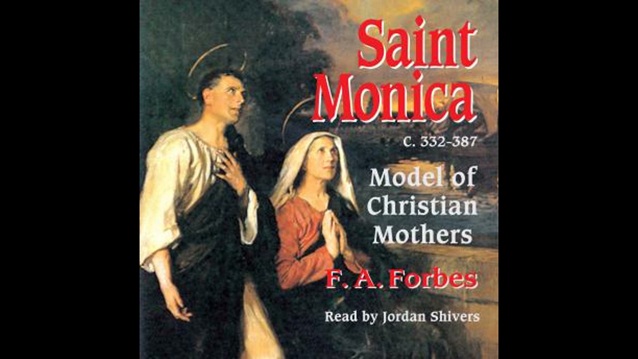 Saint Monica: Model of Christian Mothers - F. A. Forbes