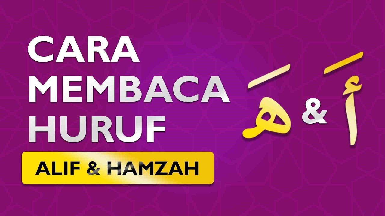 CARA & LATIHAN MEMBACA HURUF HAMZAH & HA'
