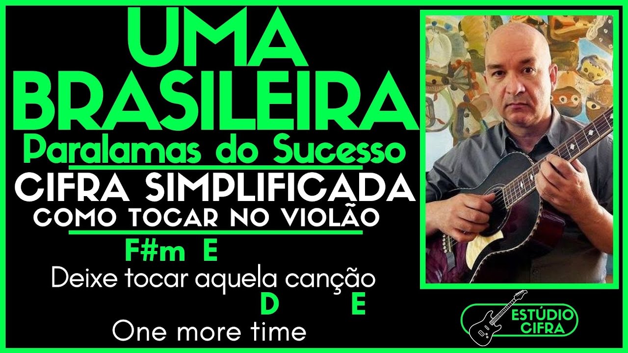 UMA BRASILEIRA - PARALAMA DO SUCESSO e DJAVAN l Cifra Simplificada Letra Música Como Tocar Violão