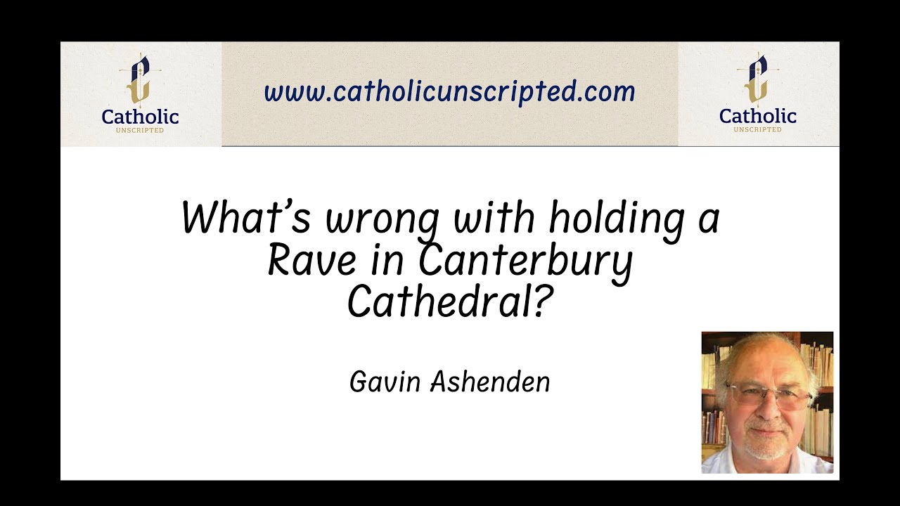 What's wrong with holding a rave in Canterbury Cathedral?