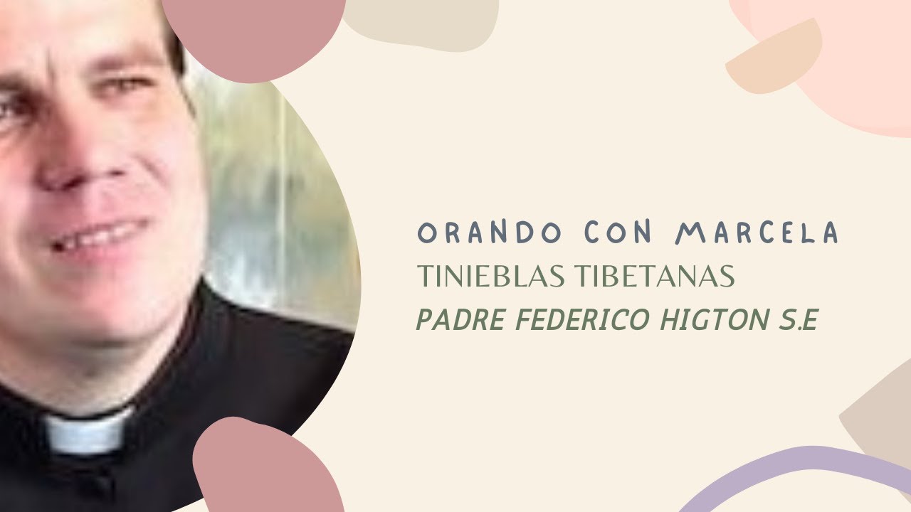 TINIEBLAS TIBETANAS: Entrevista Padre Federico Highton S.E.