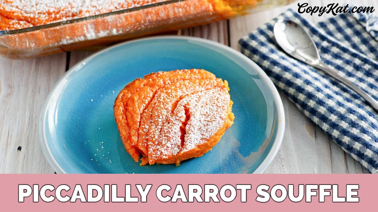 Piccadilly Carrot Souffle