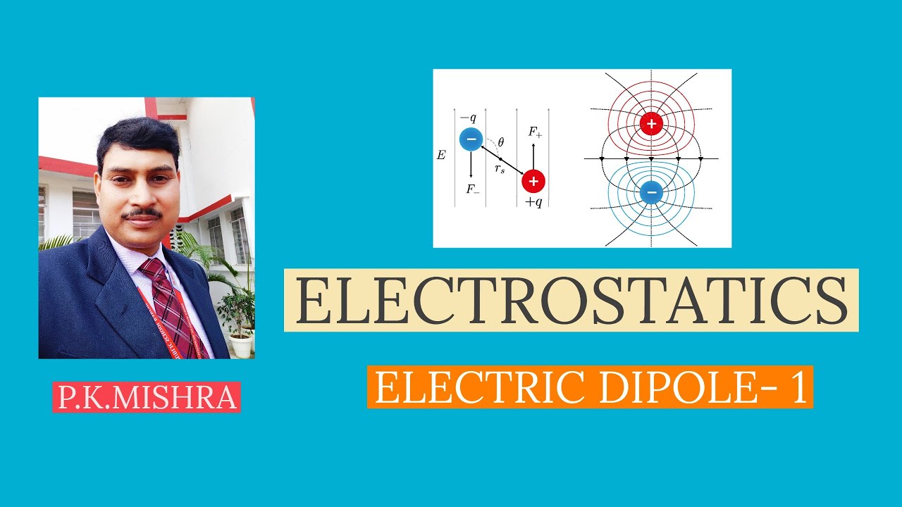 ELECTRIC DIPOLE PART 1 || P.K.MISHRA ||