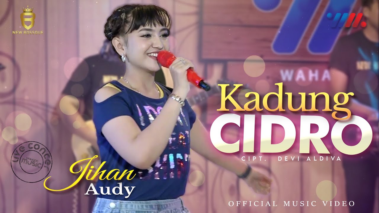 JIHAN AUDY FT NEW BOSSQUE - KADUNG CIDRO | PENTAS WAHANA MUSIK