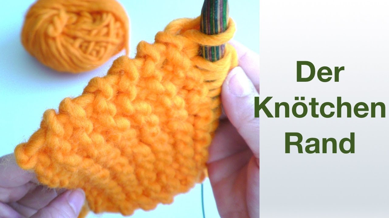 Der Kn&ouml;tchenrand | Randmaschen stricken | Stricken f&uuml;r Anf&auml;nger