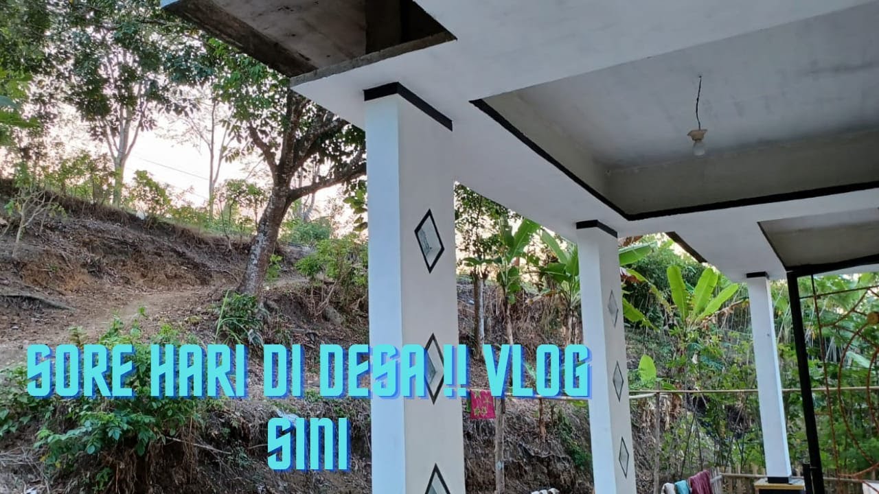 sore hari di samping rumah ‼️di keliling kebun | mantan tkw