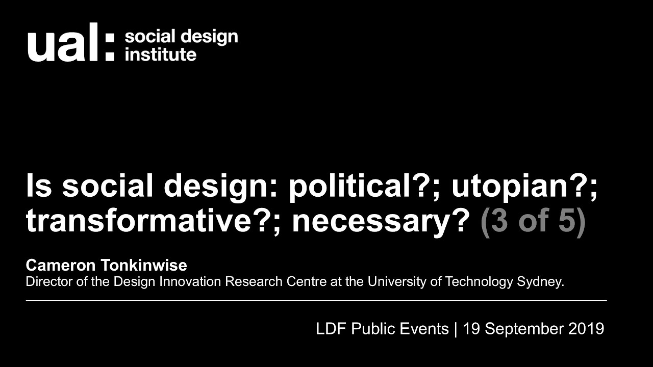 Is social design: political?; utopian?; transformative?; necessary? (Part 3 of 5)