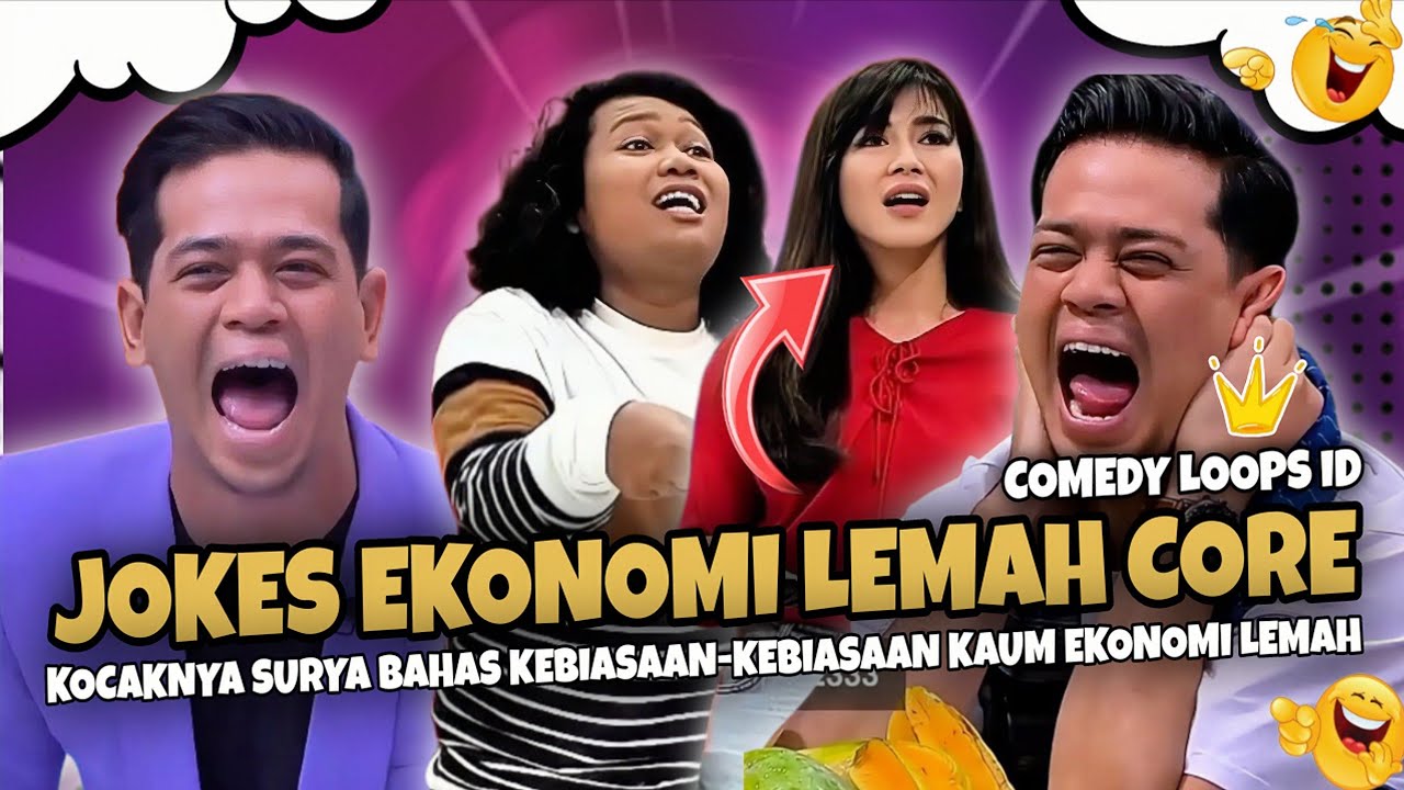 COMEDY LOOPS CORE || Moment Kocak Jokes Kaum Ekonomi Lemah Surya 🤣‼️ Part 1