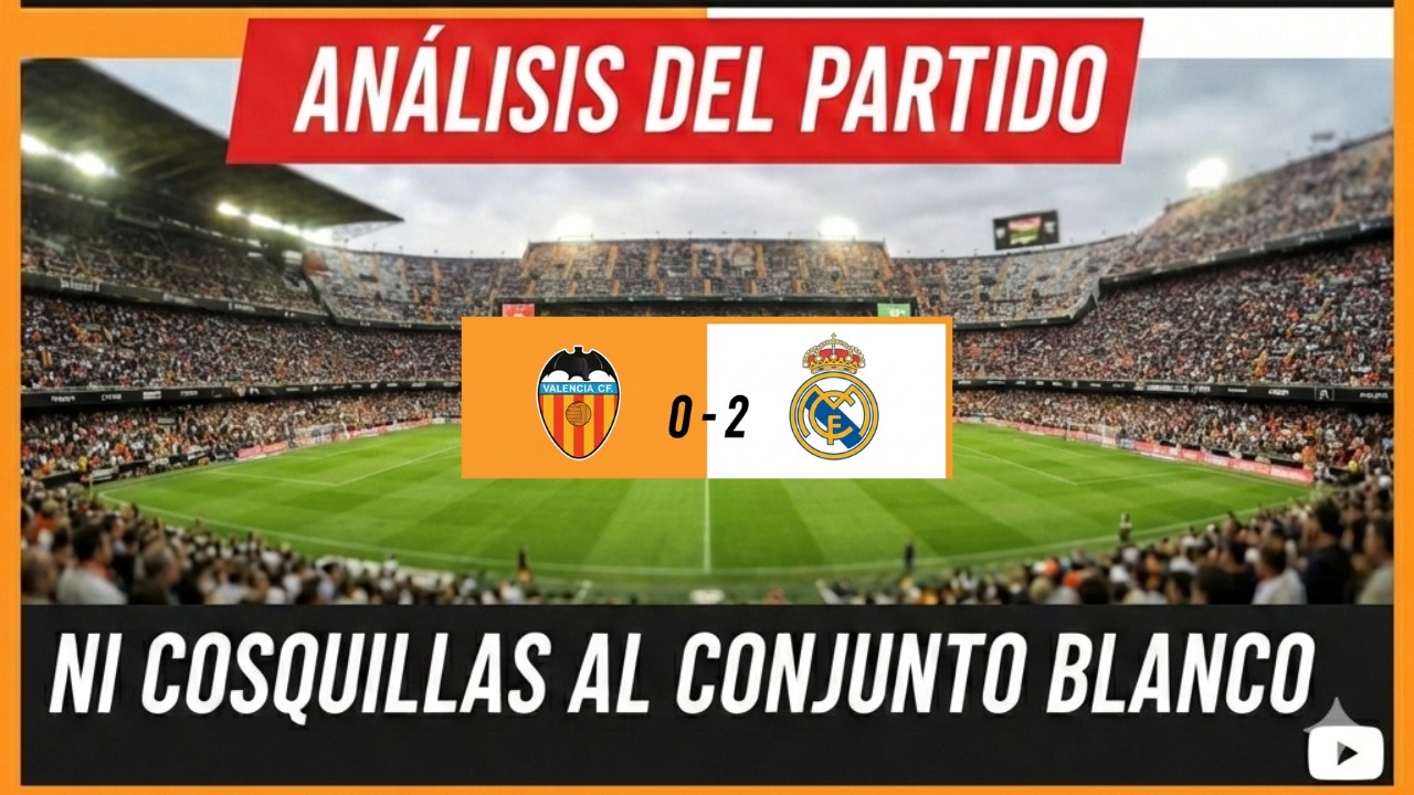 Análisis Valencia - Real Madrid: ni cosquillas al conjunto blanco
