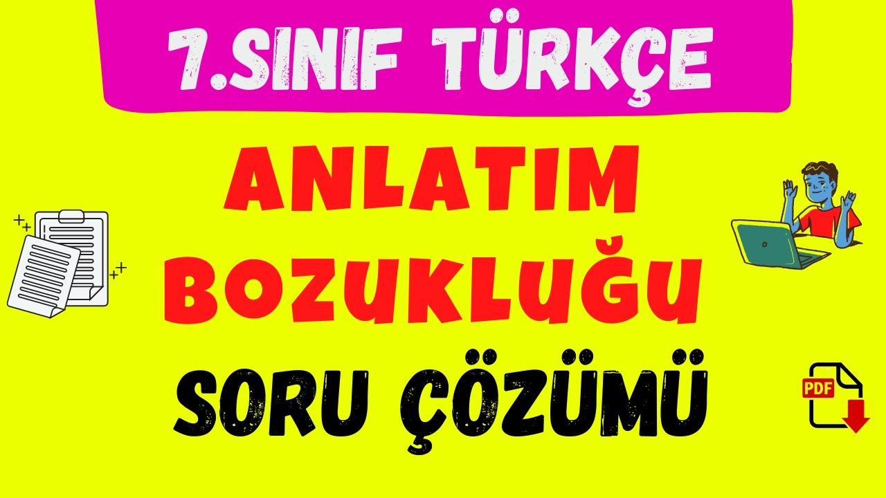 7.Sınıf Türkçe | Anlatım Bozukluğu Soru Çözümü, Anlama Dayalı Anlatım Bozukluğu Soru Çözümü, Test