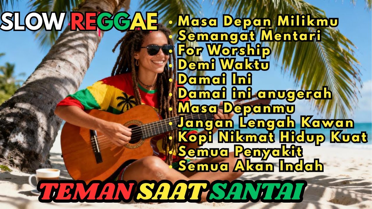Kumpulan Musik Reggae  Favorit 🌴 Teman Saat Santai    Lagu REGGAE Motivasi Kerja kerasmu
