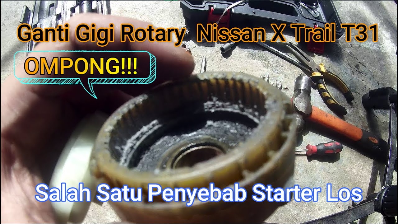 Ganti Gigi Rotary  #nissan  #xtrailt31