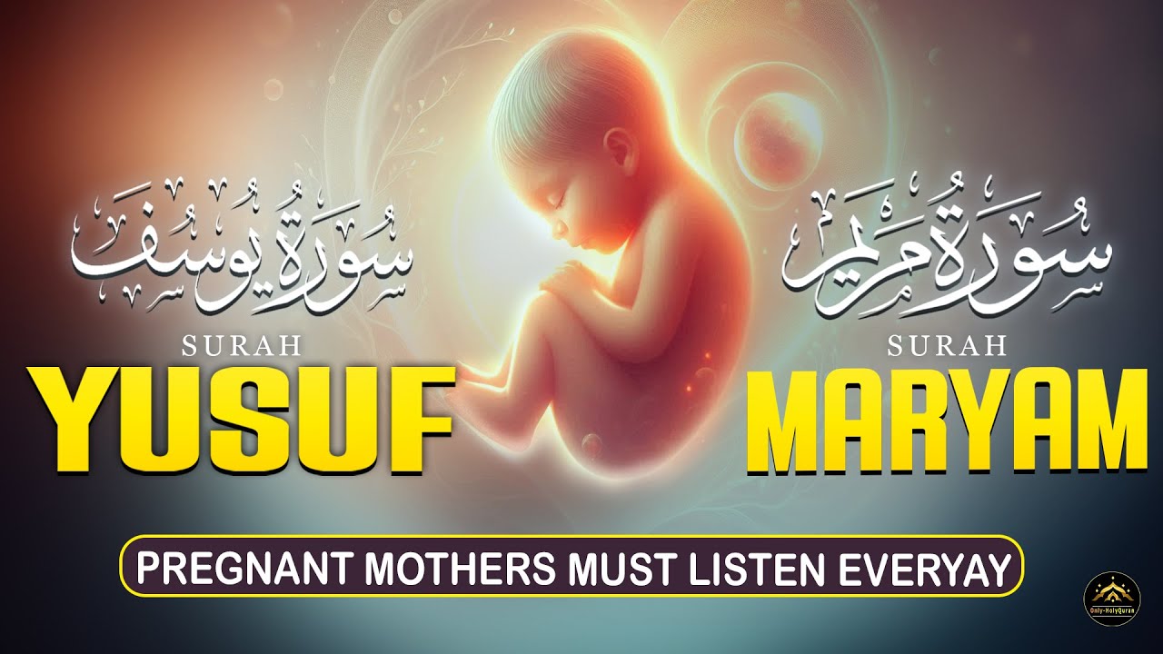 The Power of Surah Maryam Surah Yusuf  |  Pregnancy Quran Healing Baby’s Innocent Soul With Noor