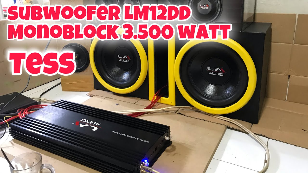 TES SUBWOOFER LM12DD VS MONOBLOCK LM3500.1D