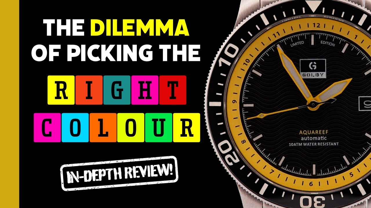 The Dilemma of Picking the Right Colour - Golby Aquareef Watch Review