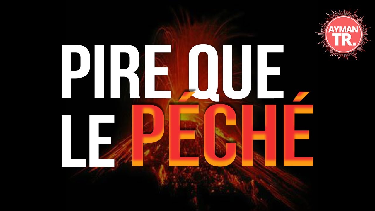 ⚠️9 CHOSES PLUS GRAVES QUE LE PÉCHÉ !