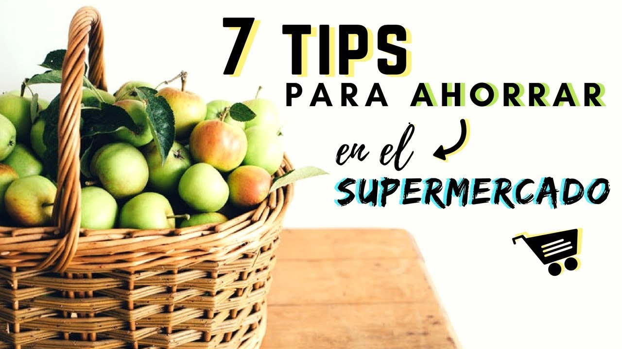 7 tips para ahorrar en la compra del supermercado