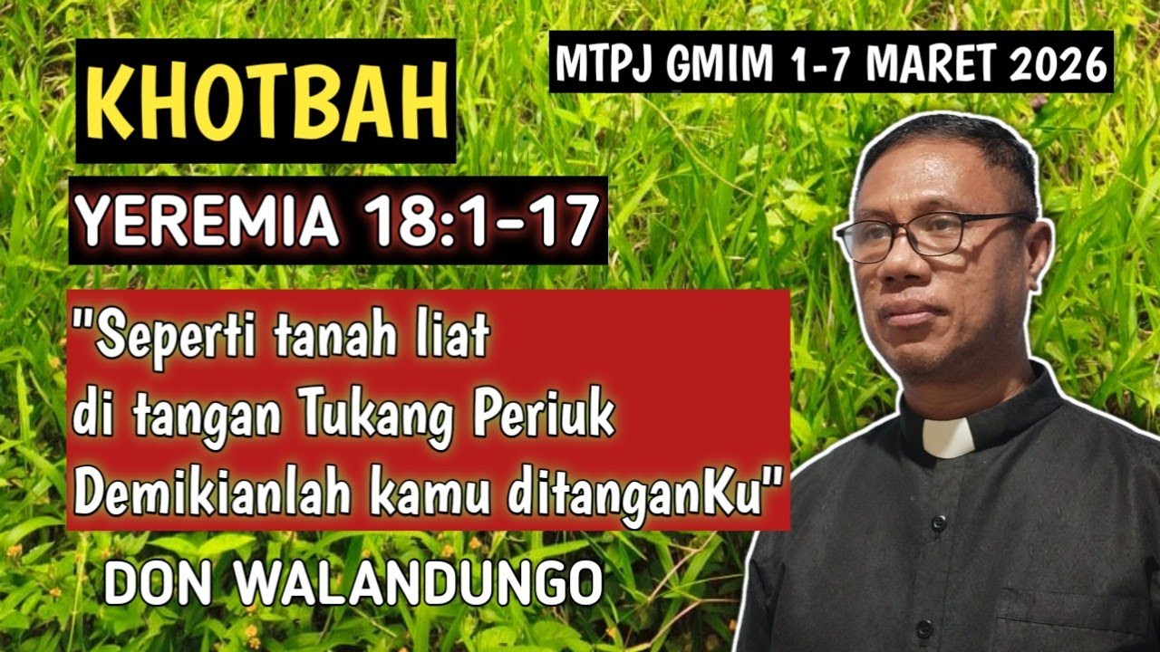 Khotbah Yeremia 18:1-17/MTPJ GMIM 1-7 MARET 2026