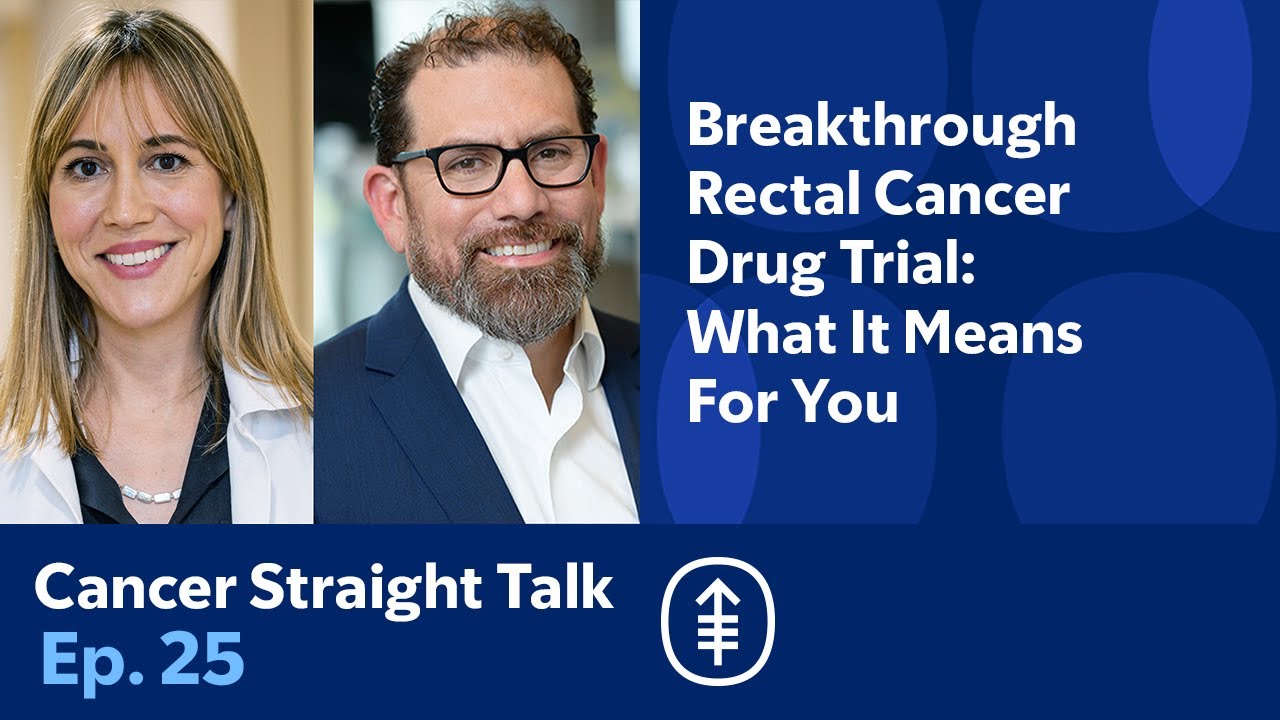 Breakthrough Rectal Cancer Drug Trial: What It Means For You | Cancer Straight Talk Podcast