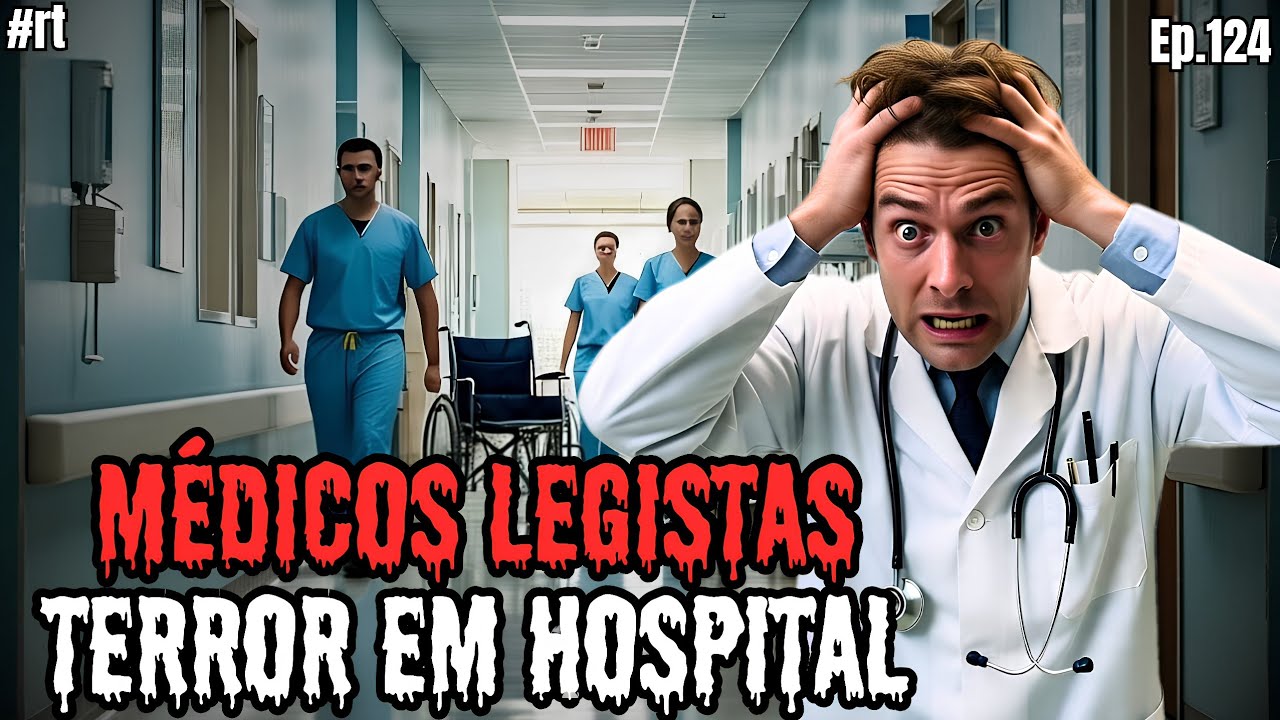 RELATOS DE TERROR DE UM M&Eacute;DICO LEGISTA! TERROR MACABRO EP.124 #rt