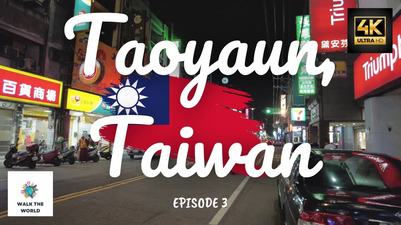 Taoyuan ,Taiwan - 4K 60fps Night Walk 🇹🇼✌️ EP.3