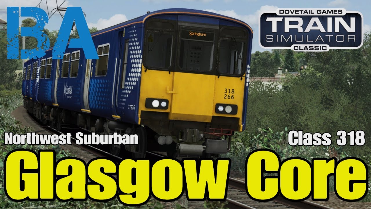 Glasgow Core - Class 318 - Suburban Northwest - Train Simulator Classic