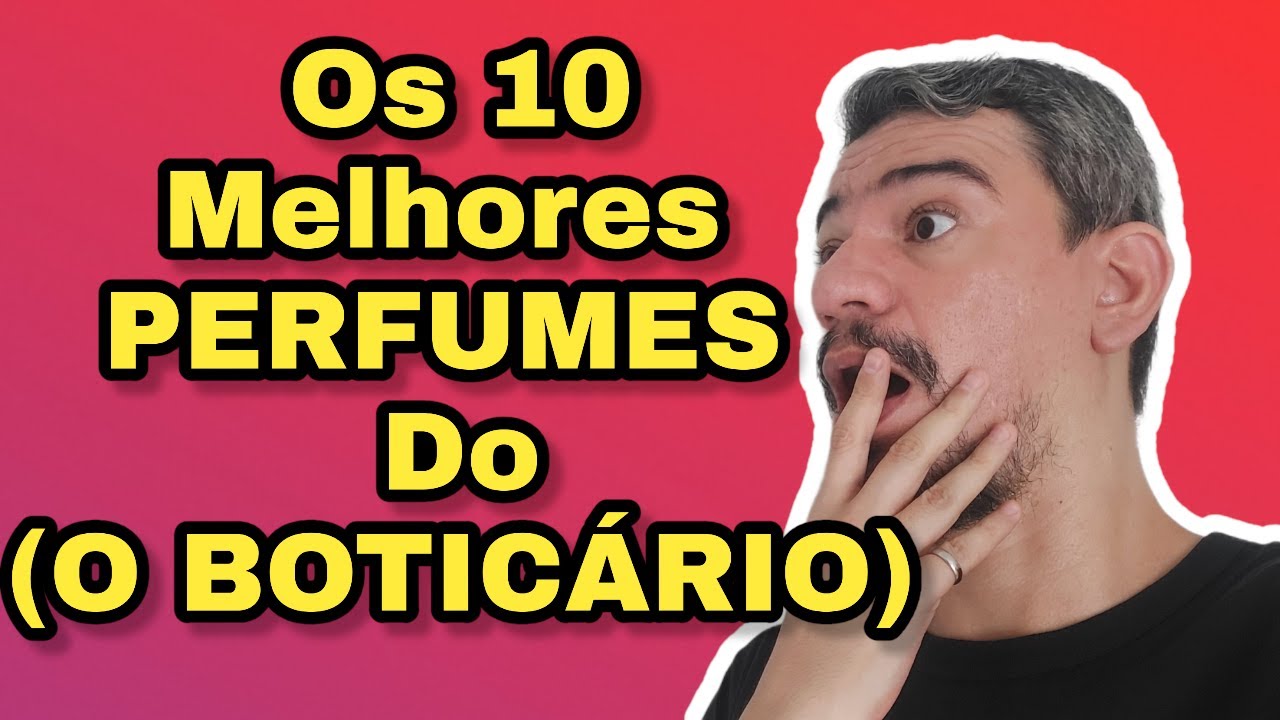 10 MELHORES PERFUMES FEMININOS DO ( O BOTICÀRIO ) ATUALMENTE