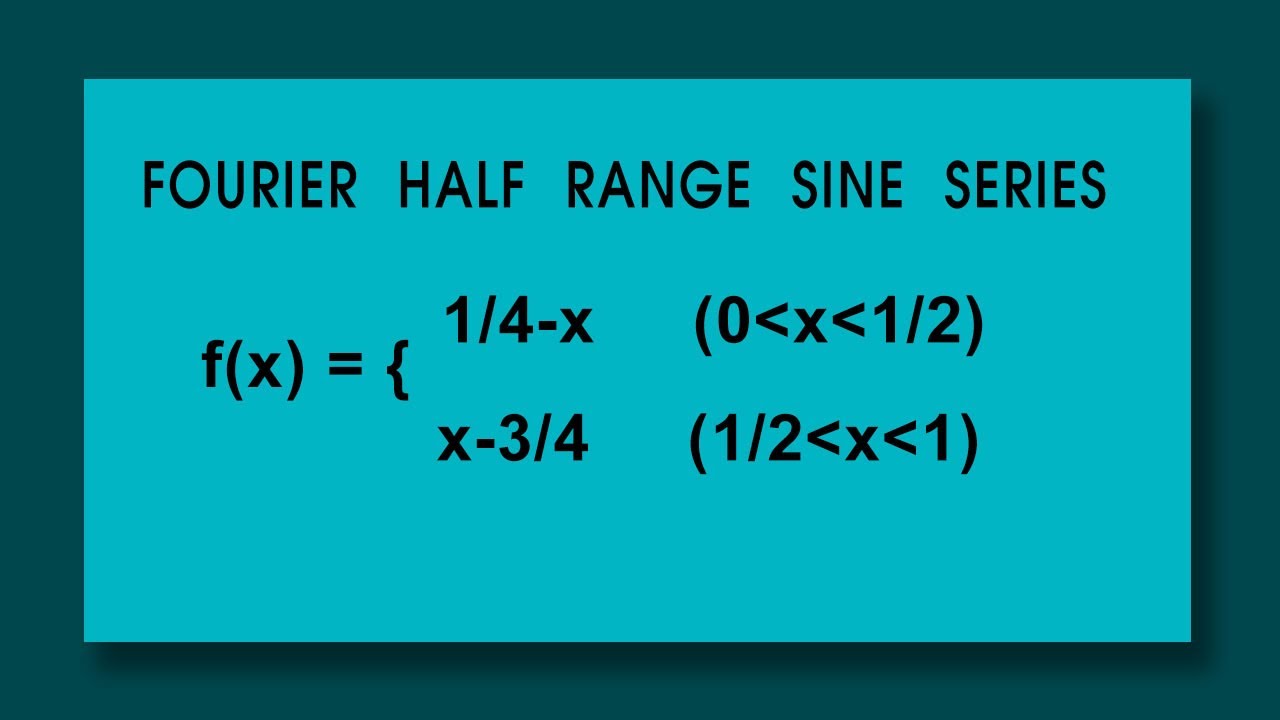 Fourier half range sine series : f(x)=1/4-x (x=0 to 1/2) : x-3/4 (x=1/2 to 1)