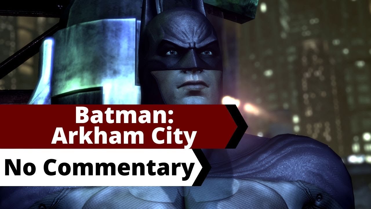 Batman: Arkham City [No Commentary]