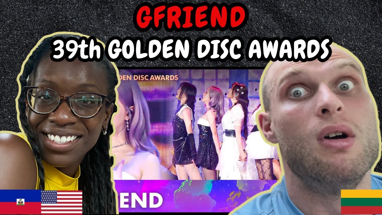 REACTION TO GFRIEND - Live Performance at 39th Golden Disc Awards | FIRST TIME WATCHING