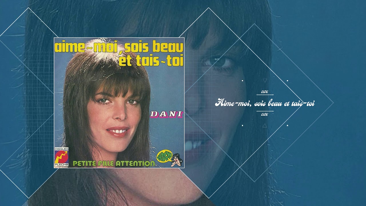 Dani • Aime-moi, sois beau et tais-toi