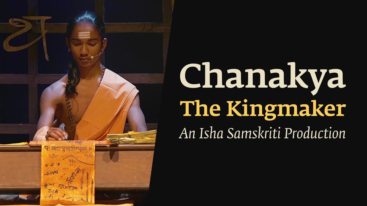 Chanakya - The Kingmaker | Isha Samskriti