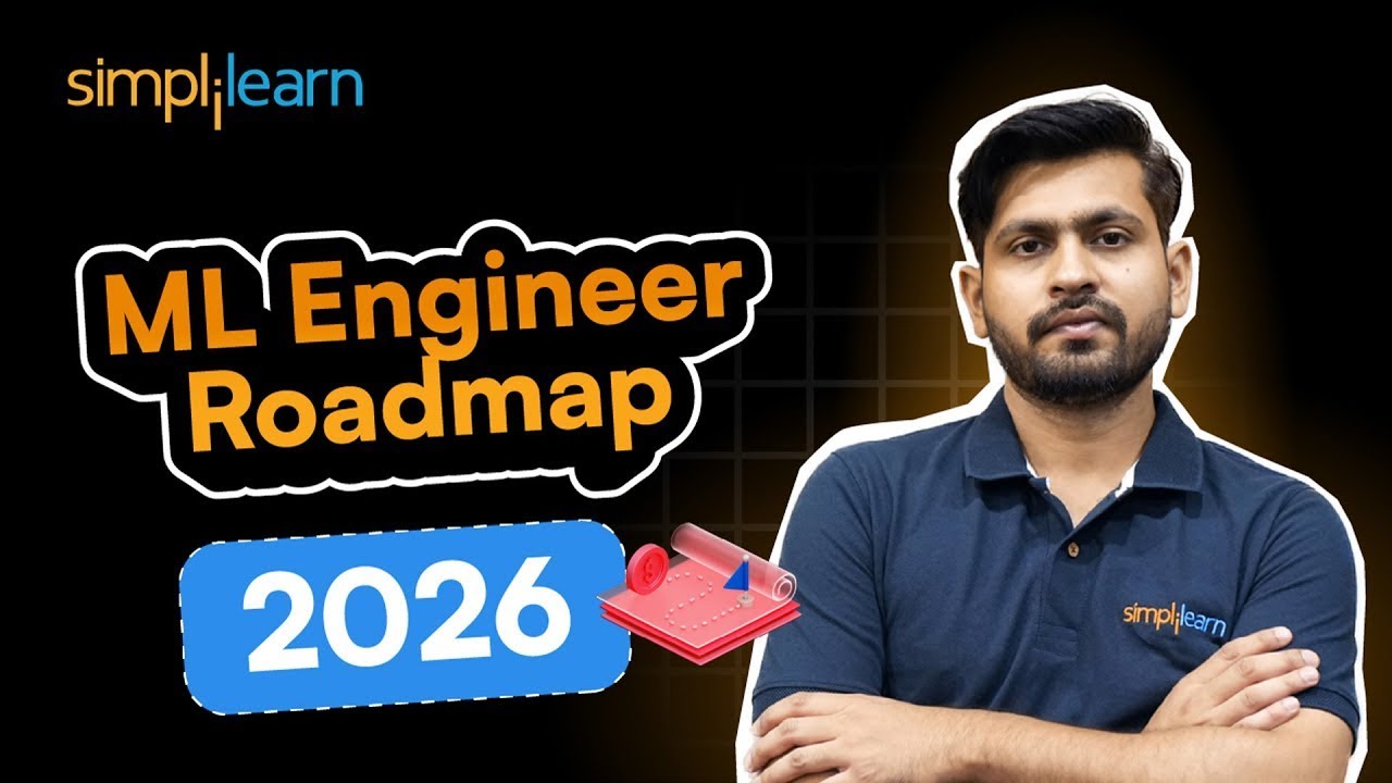 Machine Learning Roadmap 2026 | Machine Learning Engineer Roadmap For Beginners | Simplilearn