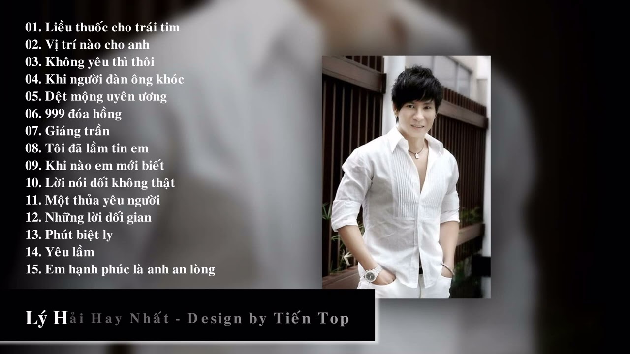 L&yacute; Hải || Những ca kh&uacute;c hay nhất của ca sĩ L&yacute; Hải - Tiến Top Old Music
