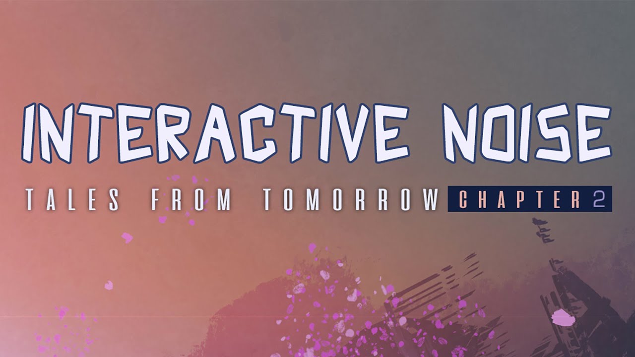 Interactive Noise - Tales From Tomorrow Chapter 2 (Continuous Mix)