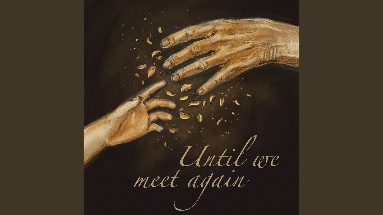 Until We Meet Again