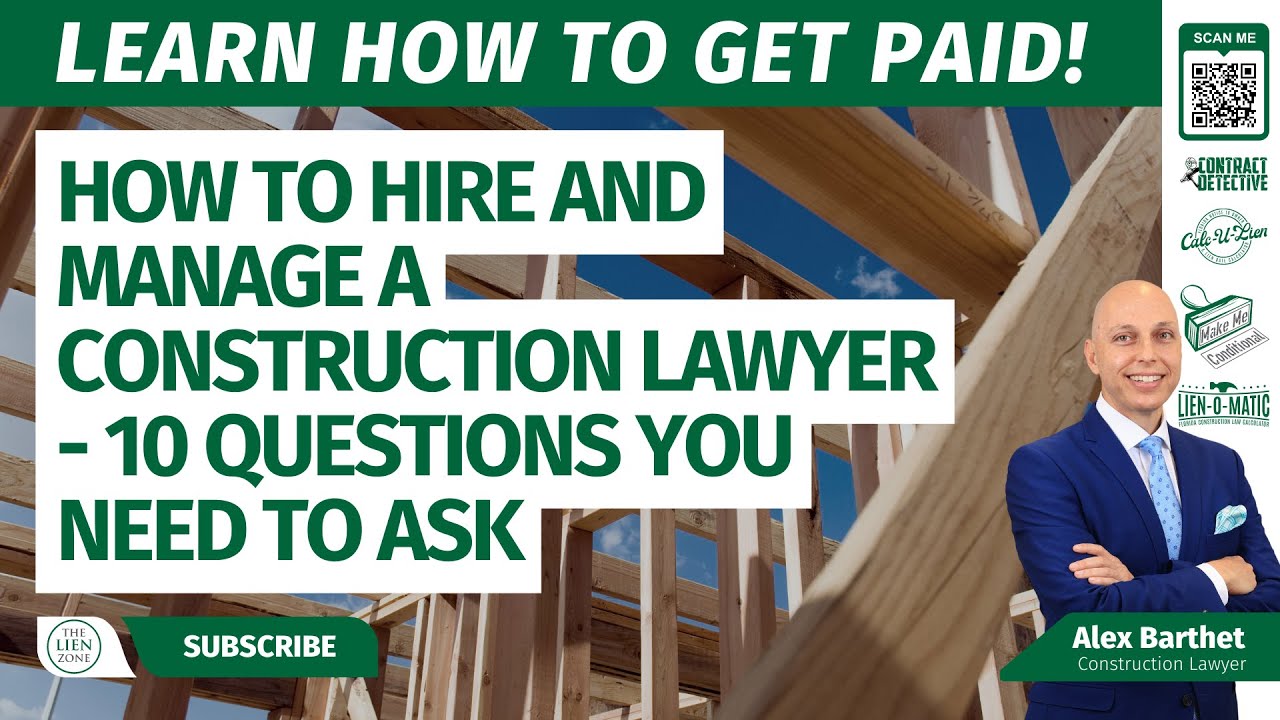 How to Hire and Manage a Construction Lawyer - 10 Questions You Need to Ask