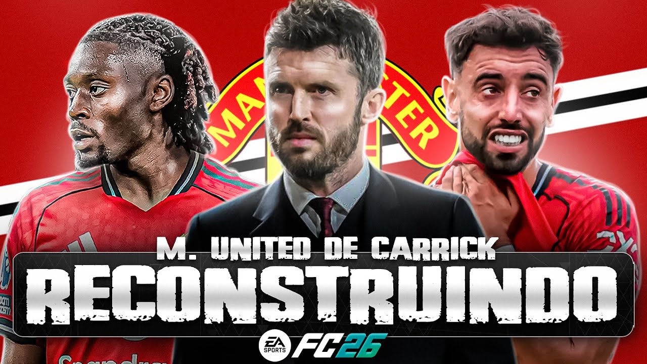 RECONSTRUINDO O UNITED DE CARRICK! FC26 | Modo Carreira