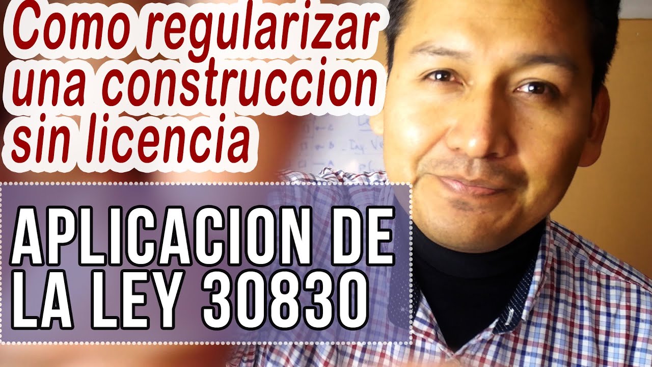 LEY 30830 REGULARIZACION DE UNA CONSTRUCCION