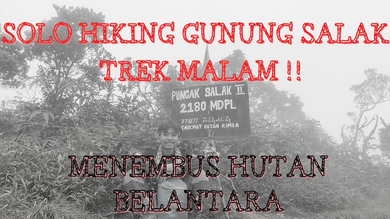 Solo Hiking Gunung Salak, Trek Malam, Menembus Hutan Rimba . mencekam!!!