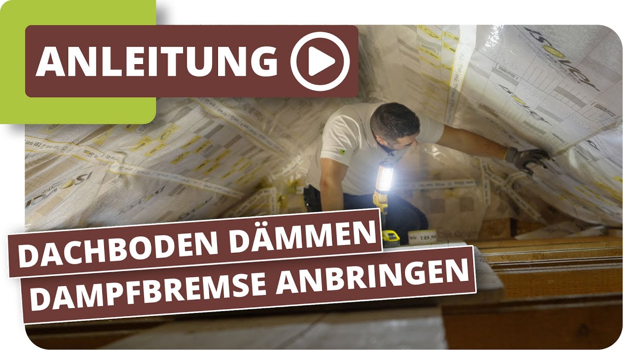 Dachboden dämmen und Dampfbremse anbringen