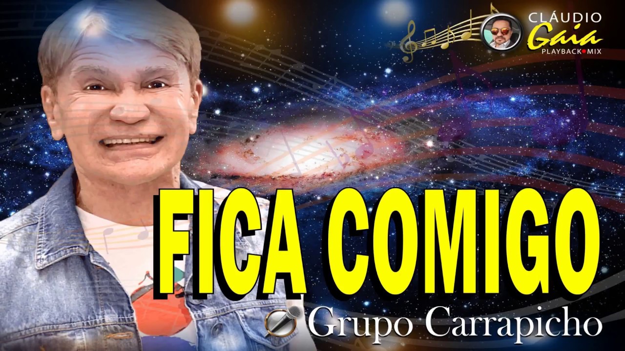FICA COMIGO = GRUPO CARRAPICHO - KARAOKÊ