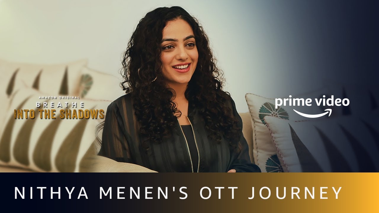 Nithya Menen's OTT Journey | Breathe - Into The Shadows | Amazon Original