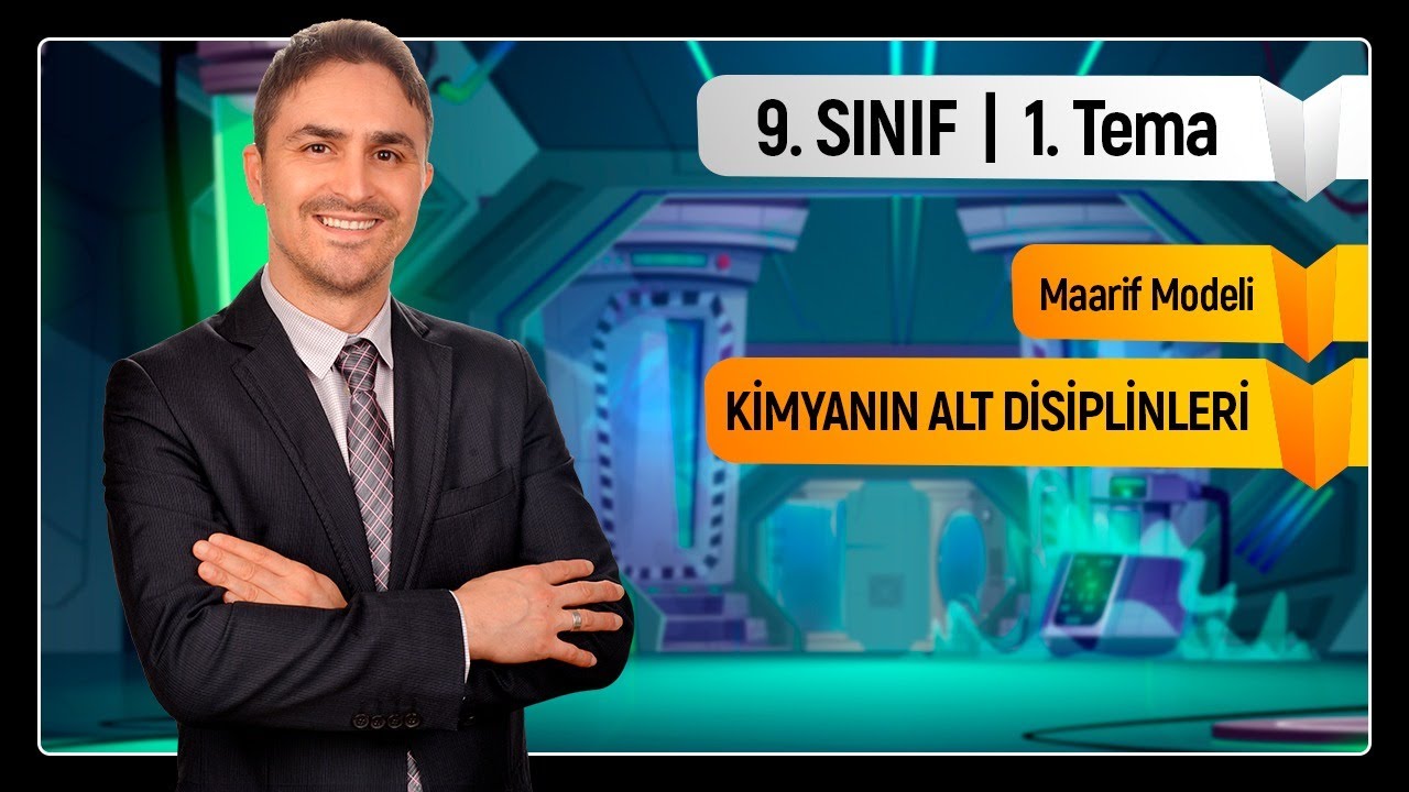 I 9. SINIF I KİMYANIN ALT DİSİPLİNLERİ I  1. TEMA : ETKİLEŞİM I