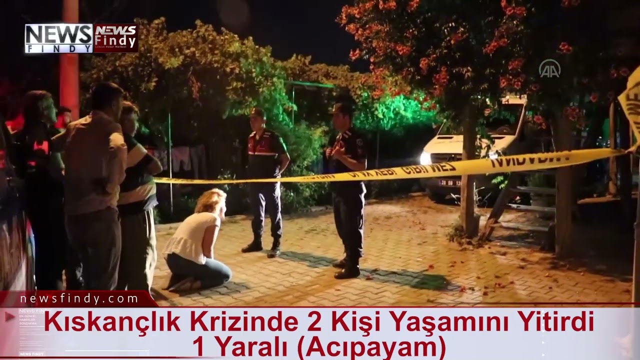 Kıskan&ccedil;lık Krizinde 2 Kişi Yaşamını Yitirdi 1 Yaralı Acıpayam