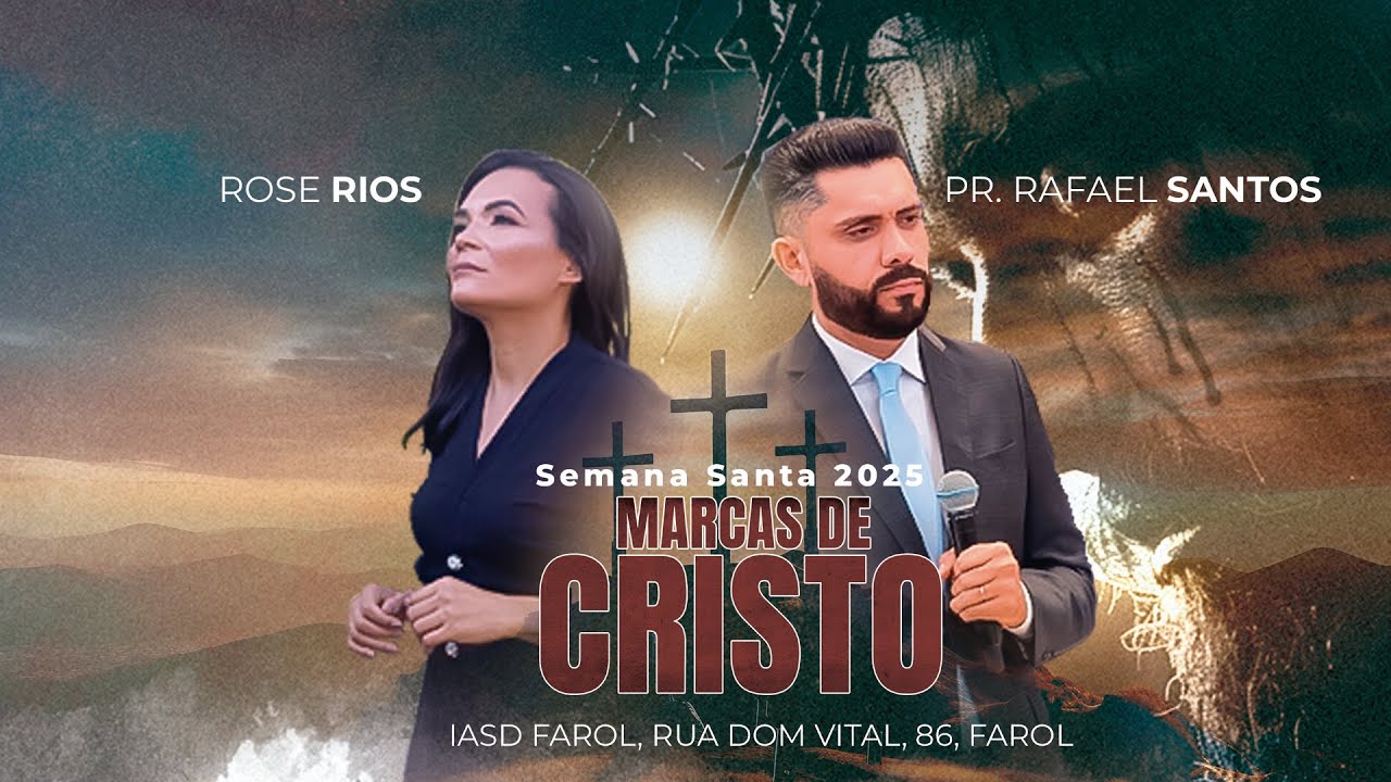 Semana Santa - MARCAS DE CRISTO - Pr. Rafael Santos